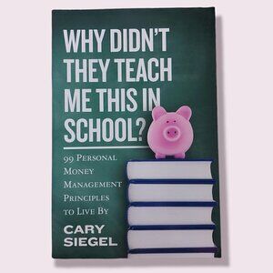 Why Didn't They Teach Me This in School? Book by Cary Siegel